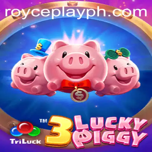 3LUCKYPIGGY: A New Era of Gaming with RoycePlay