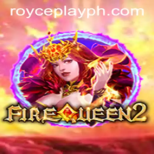 FireQueen2: An Epic Gaming Experience with RoycePlay