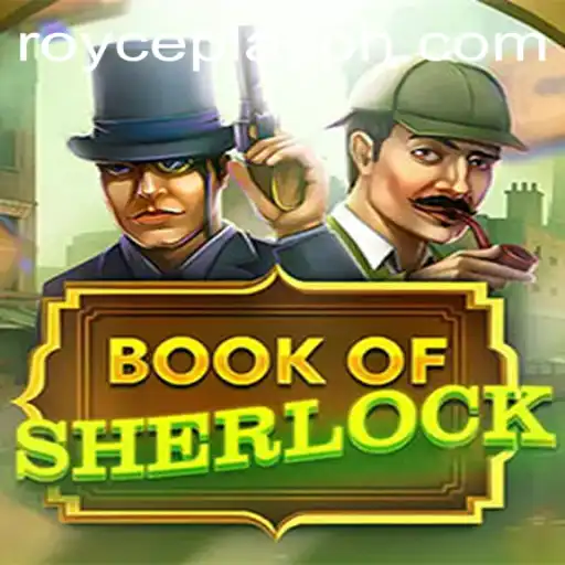Discover the Thrilling World of BookOfSherlock with RoycePlay