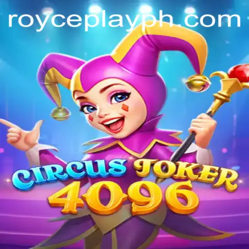 CircusJoker4096: An Exciting Journey into the World of RoycePlay