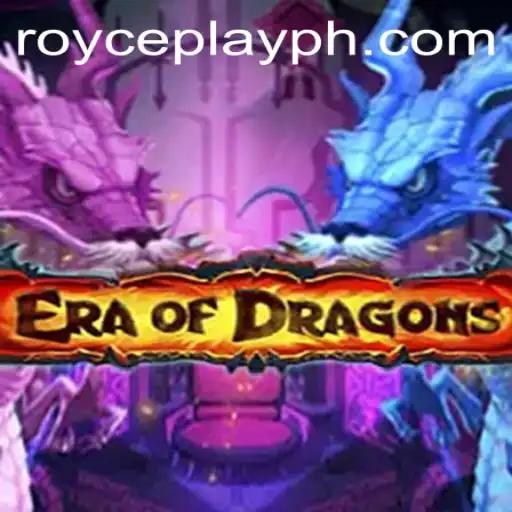 Explore the Epic World of EraOfDragons: A Guide to RoycePlay's Newest Adventure