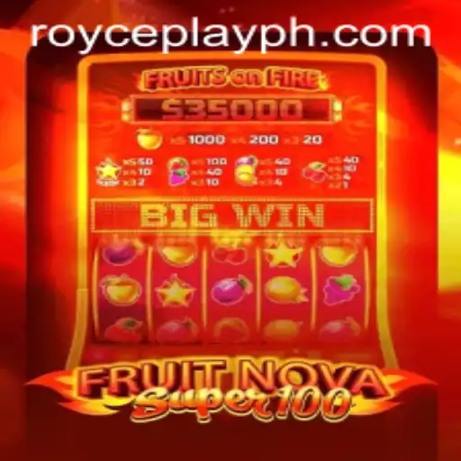 Exploring the Exciting World of FruitNovaSuper100 on RoycePlay