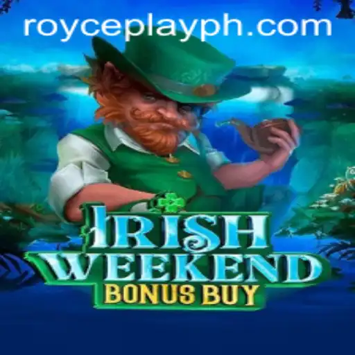 Exploring the Excitement of IrishWeekendBonusBuy: A RoycePlay Adventure