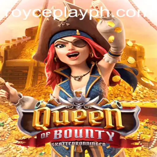 Unveiling the Thrilling Adventure: Queen of Bounty with RoycePlay