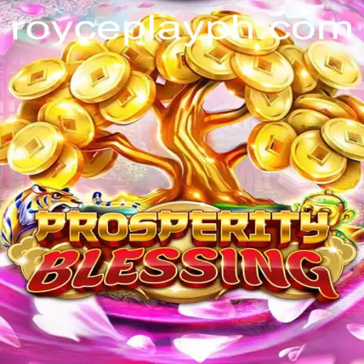 Discover the Thrills of ProsperityBlessing in the Gaming World of RoycePlay