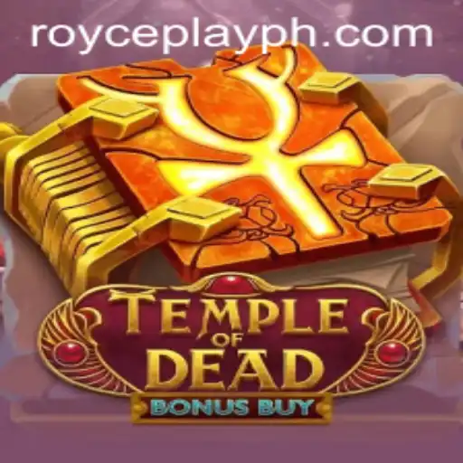 Exploring TempleofDeadBonusBuy: A New Gaming Adventure with RoycePlay